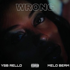 Wrong (feat. Melo Beam)