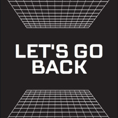 Let's Go Back