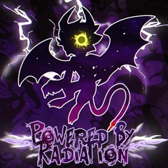 .:POWERED BY RADIATION:. [Self-Insert Megalovania]