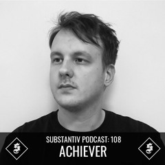 SUBSTANTIV podcast 108 - ACHIEVER