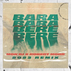 Mon DJ X Robert Morr - Bara Bara Bere Bere (2023 Remix)