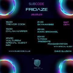 Fonik - Fragmentation on Subcode.club - May 26 2023 - Special Guest Dave Gluskin