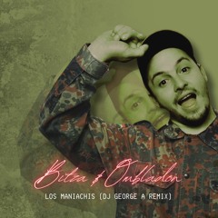 Bitza Feat. Ombladon - Los Maniachis ( Dj George A Extended Remix)