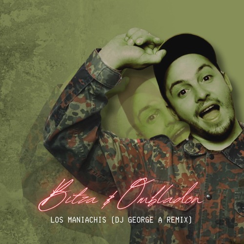 Bitza Feat. Ombladon - Los Maniachis ( Dj George A Extended Remix)