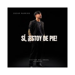 SÍ, ¡ESTOY DE PIE!