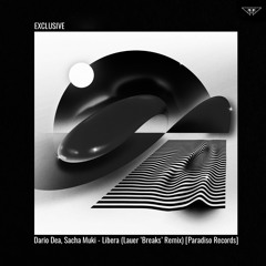 EXCLUSIVE: Dario Dea, Sacha Muki - Libera (Lauer 'Breaks' Remix) [Paradiso Records]