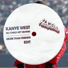 Kanye West - No Child Left Behind [More Than Friends Remix]