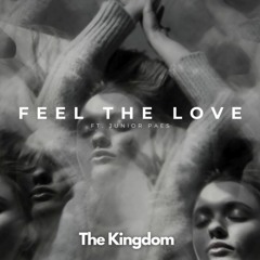 Feel The Love - The Kingdom Ft. Junior Paes