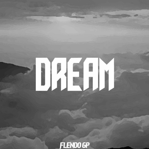 Stream Dream by FlendoGP | Listen online for free on SoundCloud