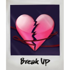 Break Up</3(prod. by beatsbykbeatz x Alsbeatz)