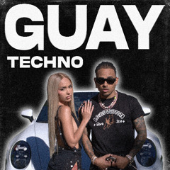 GUAY BAD GYAL TECHNO REMIX