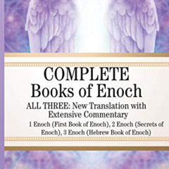 VIEW PDF ✉️ Complete Books of Enoch: 1 Enoch (First Book of Enoch), 2 Enoch (Secrets