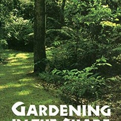 [Read] PDF 📃 Gardening in the Shade by  Harriet K. Morse [KINDLE PDF EBOOK EPUB]