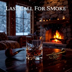 Last Call For Smoke