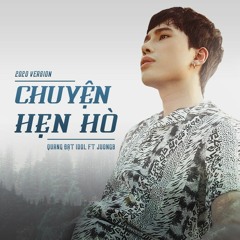 Chuyen Hen Ho (Remake 2020) - JUONGB x MEO