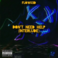 Don't need Help ( Interlude) [unmastered]