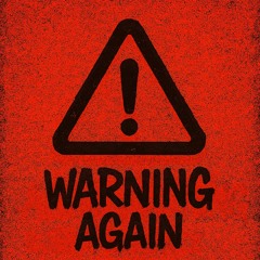 Again Warning (Abetek Edit)