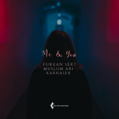 Furkan Sert, Müslüm Arı,KARNASER - Me & You