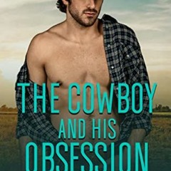 [Télécharger en format epub] The Cowboy and His Obsession (Rock Springs Texas, #3) PDF gratuit o5M