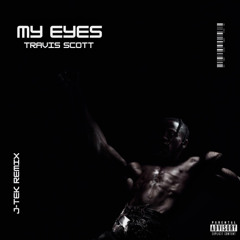 Travis Scott - My Eyes (J-TEK Remix)