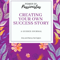 ⚡️PDF/READ❤️ Power of Passionistas Creating Your Own Success Story: A Guided Journal