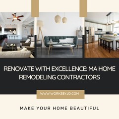 Excellence Every Step - MA's Home Renovation Leaders