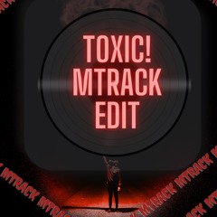 TOXIC By Ye Lay & Yair Yint Ag (MTrack Edit)