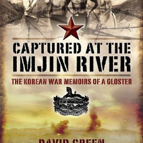 download Captured at the Imjin River: The Korean War Memoirs of a Gloster full