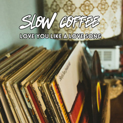 Love you like a love song