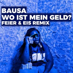 Bausa - Wo Ist Mein Geld? (FEIER & EIS Remix)
