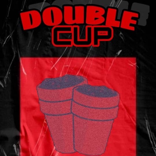 Double cup-Gosex,Ladisco,Slattdirty,Big Dim’s & Dexcelslime