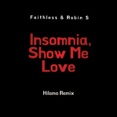 Faithless & Robin S - Insomnia, Show Me Love (Hilamo Radio Remix) Free Download