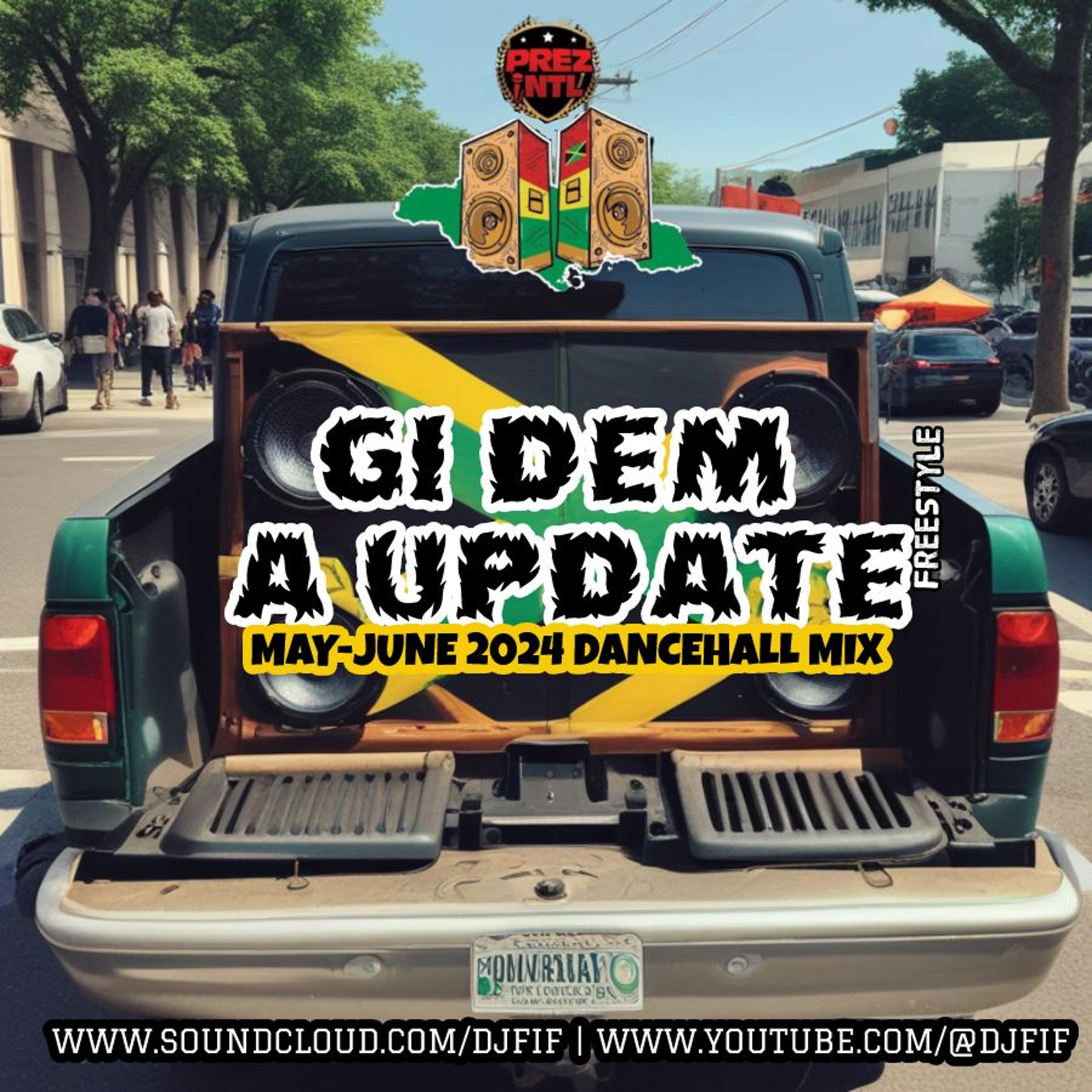 PREZ INTL GI DEM A UPDATE | DANCEHALL MIX MAY -JUNE 2024 episode artwork
