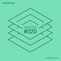 Framed Realities Podcast 020 - Pynewood