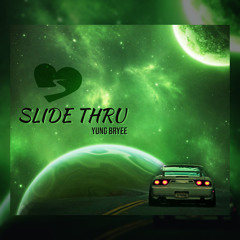 Slide Thru (Prod. Stunnah8x8)