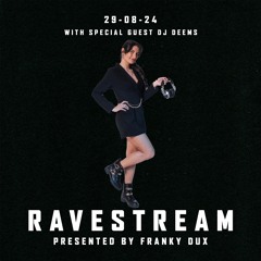 Franky Dux Ravestream With Special Guest Dj Deem's 28 - 08 - 24