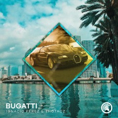 Ignacio Pérez (Faith) & Thotacz - Bugatti