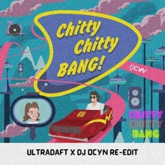 Whisnu Santika Ft. Amy B - Chitty Chitty Bang (ULTRADAFT X DJ OCYN RE-EDIT)