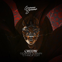 Creepin' (Giovanni Semaan "Ethnica" Edit)
