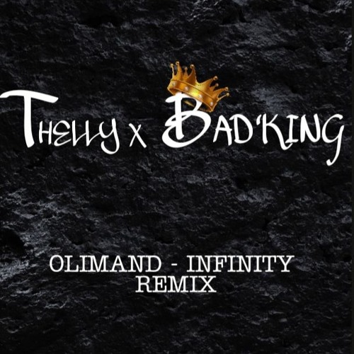 Olamind - Infinity ft. Omah Lay [ Thelly & Bad'King ]