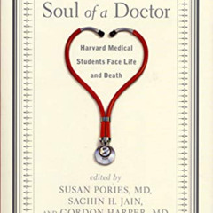 Get PDF 📝 Soul of a Doctor: Harvard Medical Students Face Life and Death by  Susan P