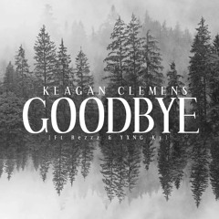 Goodbye (ft Rezzz  YXNG K3)