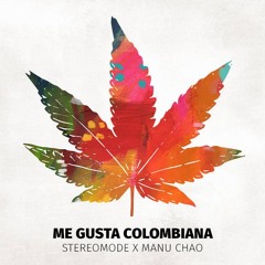 Stereomode x Manu Chao - Me Gusta Colombiana (supported by Jamie Jones)