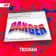 T & Sugah - Danger