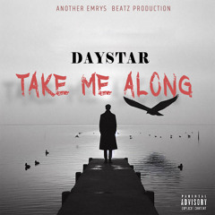 DayStar - Take Me Along(Prod. by Emrys Beatz).wav