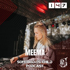 Somebodies.Child Podcast #147 with MEEMA
