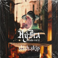 HYDRA RADIO VOLUME XI | Slash.Skip
