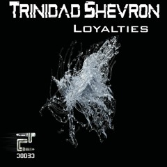 Trinidad Shevron - Loyalties [Eclectic]