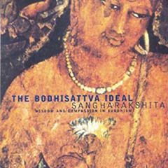 Read PDF ☑️ The Bodhisattva Ideal : Wisdom and Compassion in Buddhism by  Sangharaksh
