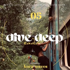 DIVE DEEP RADIO EP. 05